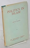 Politics in Islam, Von Kermer's Staatsidee des Islams enlarged and amplified. Incorporating researches of Wellhausen, Goldziher and other English and continental scholars B06XXFPVDZ Book Cover