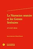  La Narration oratoire et les Genres littéraires: XVe-XVIIIe siècles