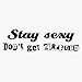 Stay Sexy, Don't Get Murdered [Black Text] Sticker Vinyl Bumper Sticker 6 Mil Thick - Size 5