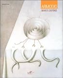  Armodio. Segrete esistenze. Catalogo della mostra (Arezzo, 1-26 luglio 2009). Ediz. illustrata