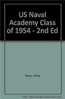 US Naval Academy Class of 1954 - 2nd Ed 1563111500 Book Cover