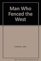 Man Who Fenced the West 0961434600 Book Cover