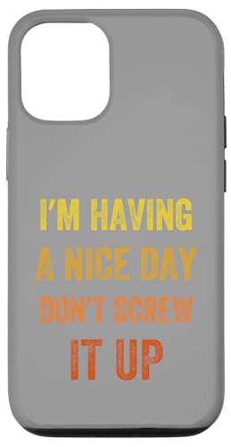 I'm Having A Nice Day Don't Screw It Up、ビンテージスタイル スマホケース iPhone 12/12 Pro 用