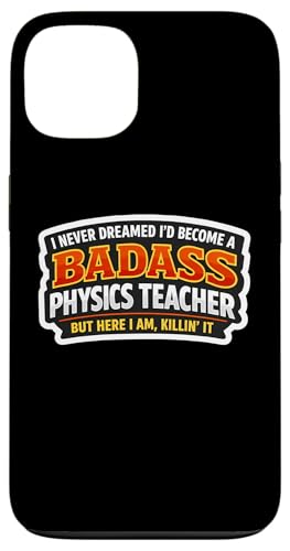 I Never Dreamed I'd Be A Badass Physics Teacher But Here �X�}�z�P�[�X iPhone 13 �p