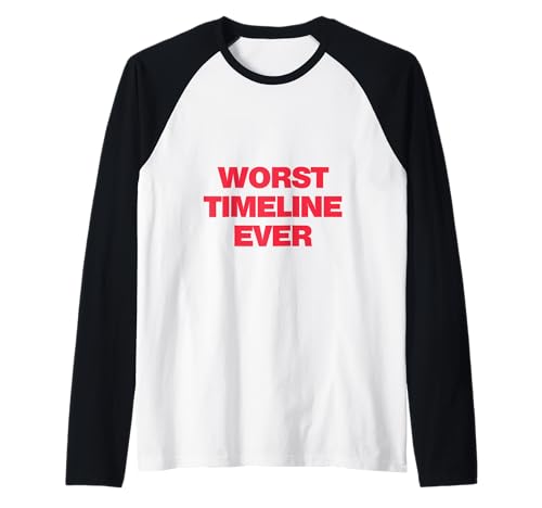 Worst Timeline Ever! Funny Scary Base Reality Joke Raglan Baseball Tee