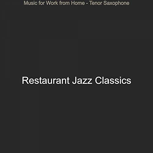 Music for Work from Home Tenor Saxophone Restaurant