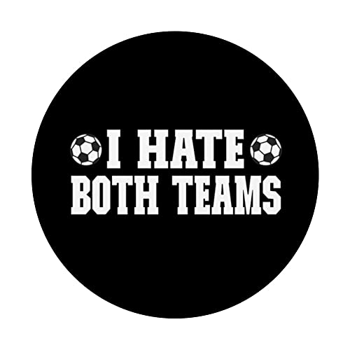 Soccer I Hate Both Teams - Match Day Soccer PopSockets Swappable PopGrip, Black - Image 3
