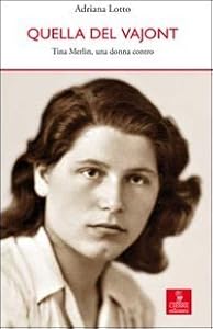 Vedi scheda su Amazon Quella del Vajont. Tina Merlin, una donna contro