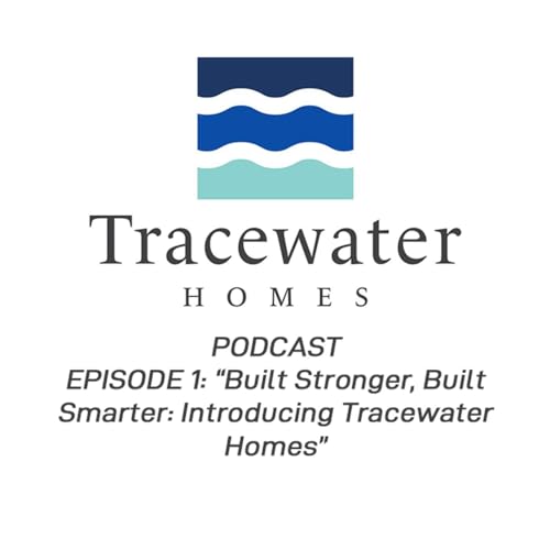 &ldquo;Built Stronger, Built Smarter: Introducing Tracewater Homes&rdquo;
