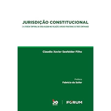 Capa do livro Jurisdição Constitucional: e a eficácia temporal da coisa julgada nas relações jurídico-tributárias de trato continuado