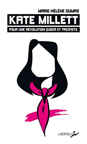 Kate Millett. Pour une révolution queer et pacifiste. (French Edition)