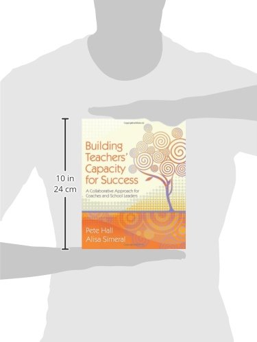 Building Teachers' Capacity for Success: A Collaborative Approach for Coaches and School Leaders