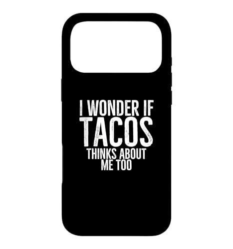 Carcasa para iPhone 17 Pro MAX Me pregunto si los Tacos piensan en mí Demasiado Divertido Amante de la Comida