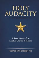 Holy Audacity: A Short History of the Lasallian Charism & Mission 1884904319 Book Cover