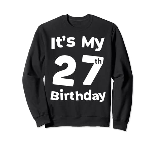 Its my 27 birthday cool 27 years old bday regalo per 27° compleanno felpa