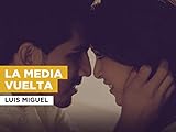 media vuelta en educacion fisica  La Media Vuelta al estilo de Luis Miguel