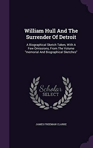 William Hull And The Surrender Of Detroit: A Bi... 1354832353 Book Cover