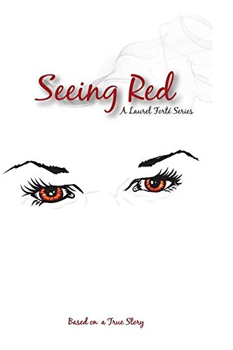 Seeing Red: The Laurel Forte Series