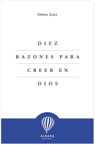 Diez razones para creer en Dios