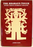 Hardcover The Shaman's Touch: Otomi Indian Symbolic Healing Book