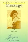 A Most Precious Message: My Personal Discovery of Liberating Joy in the Gospel of Jesus