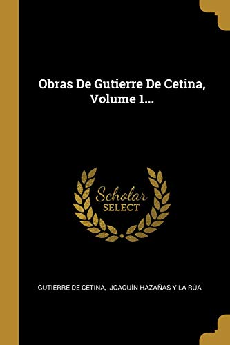 Obras De Gutierre De Cetina, Volume 1... (Spanish Edition)