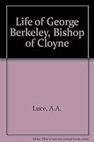 The Life of George Berkeley, Bishop of Cloyne (17th & 18th Century British Philosophy) 0837101530 Book Cover