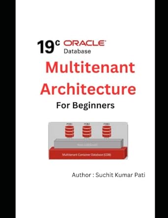 Oracle 19c Multitenant Architecture for Beginners: Pati, Suchit Kumar ...