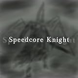  Speedcore Knight