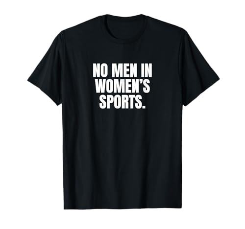 No Men in Women's Sports T-Shirt