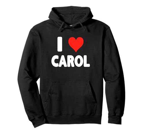 I Love Carol - Corazón Sudadera con Capucha
