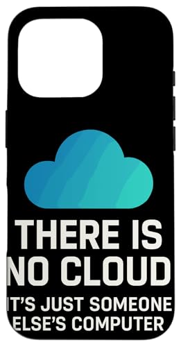 There Is No Cloud It'S Just Someone Else'S Computer テックユーモア スマホケース iPhone 16 Pro 用