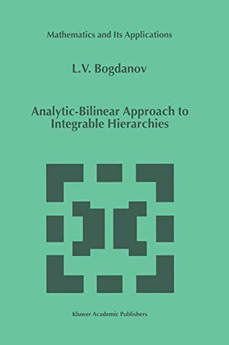 Analytic-Bilinear Approach to Integrable Hierarchies (Mathematics and Its Applications, Band 493)