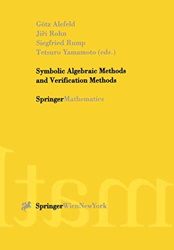 Symbolic Algebraic Methods and Verification Methods (Springer Mathematics,) view 2