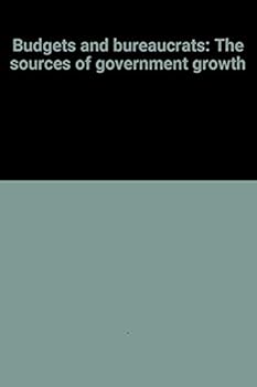 Paperback Budgets and bureaucrats: The sources of government growth Book