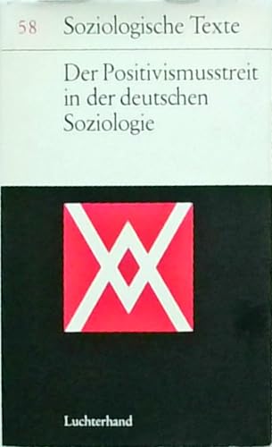 Der Positivismusstreit in der deutschen Soziologie. Soziologische Texte 58.