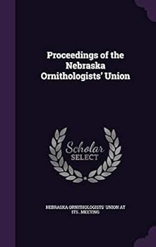 Proceedings of the Nebraska Ornithologists' Union