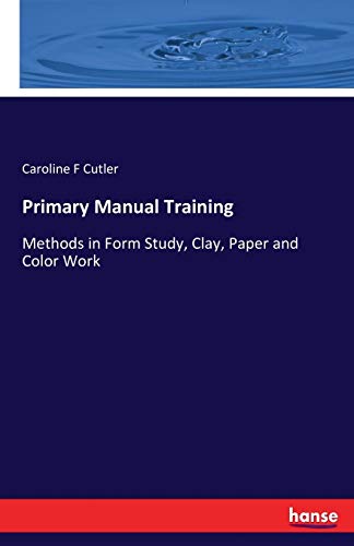 Primary Manual Training: Methods in Form Study, Clay, Paper and Color Work für 16,90 EUR bei amazon.de Bild: Primary Manual Training: Methods in Form Study, Clay, Paper and Color Work für 16,90 EUR bei amazon.de