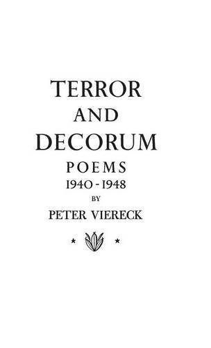 Terror and Decorum: Poems, 1940-1948 by Viereck, Peter (1973) Hardcover