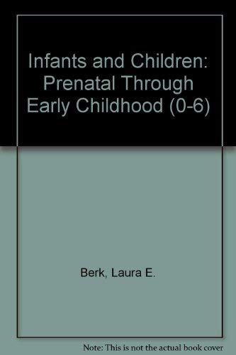 Infants and Children Prenatal Through Early Chi... 0205157017 Book Cover
