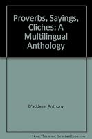 Proverbs, Sayings, Cliches: A Multilingual Anthology 189450867X Book Cover
