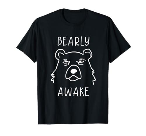 Bearly Awake Funny Sleepy Bear Doodle Tired Sleep Lover T-Shirt