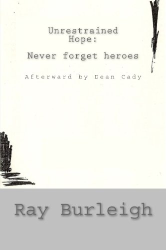 Unrestrained Hope: never forget heroes