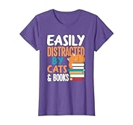 Womens Easily Distracted By Cats & Books Cat & Book Lover Gift. Funny gift for a bibliophile literature fan. Wear this funny tee in the library, book store or reading club. perfect gift for book lovers, bookworms, bibliophiles, librarians, readers, w...