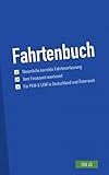 Fahrtenbuch: Steuerliche korrekte Fahrtenerfassung, vom Finanzamt anerkannt / Für PKW & LKW in Deutschland und Österreich (DIN A5)