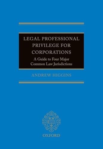 Legal Professional Privilege for Corporations: A Guide to Four Major Common Law Jurisdictions