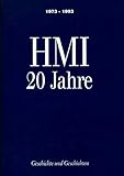  HMI 20 Jahre 1973 - 1993. Geschichte und Geschichten.