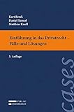 Einführung in das Privatrecht - Fälle und Lösungen