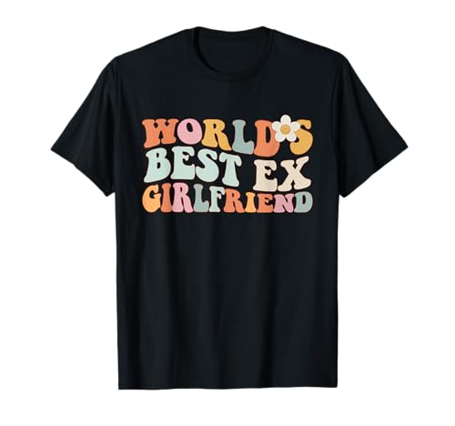 World's Best Ex Girlfriend shirts men and Women's funny T-Shirt