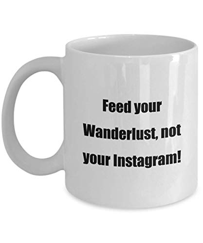 Classic Coffee Mug -Feed your Wanderlust, not your